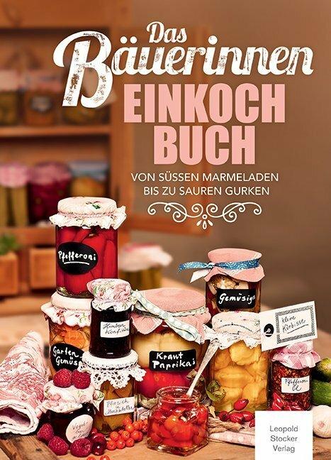 Actual product image Das Bäuerinnen Einkochbuch (German, Leopold Stocker Publishing House, 2014)
