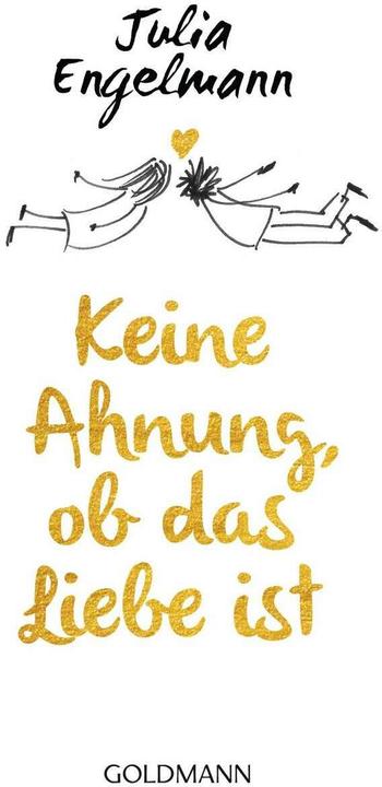 Produktbild Keine Ahnung, ob das Liebe ist (Deutsch, Julia Engelmann, 2018)