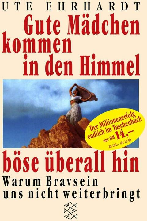 Produktbild Gute Mädchen kommen in den Himmel, böse überall hin (Deutsch, Ute Ehrhardt, 2000)