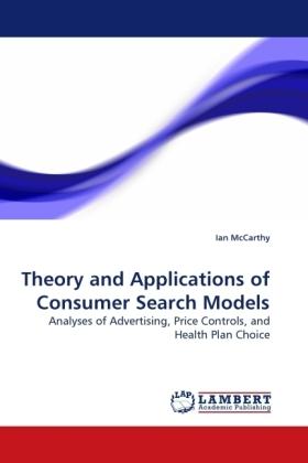 Produktbild Theory and Applications of Consumer Search Models (Ian McCarthy, 2009)