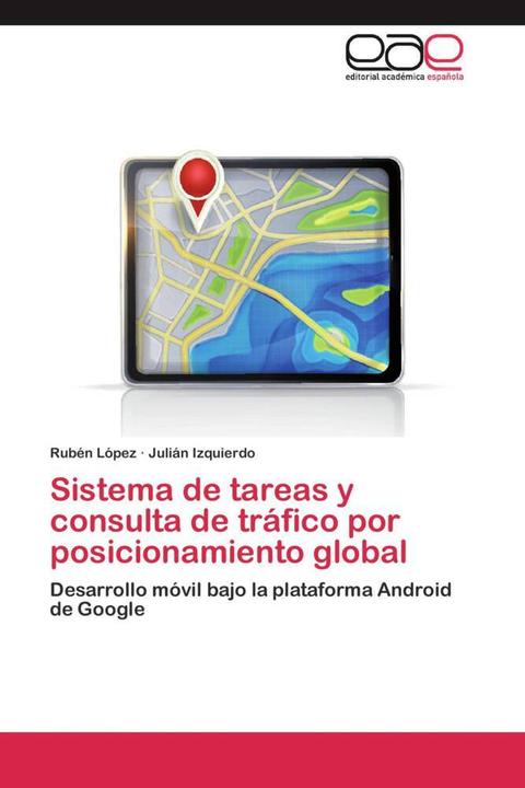Produktbild Sistema de tareas y consulta de tráfico por posicionamiento global (Julián Izquierdo, Rubén López, 2012)