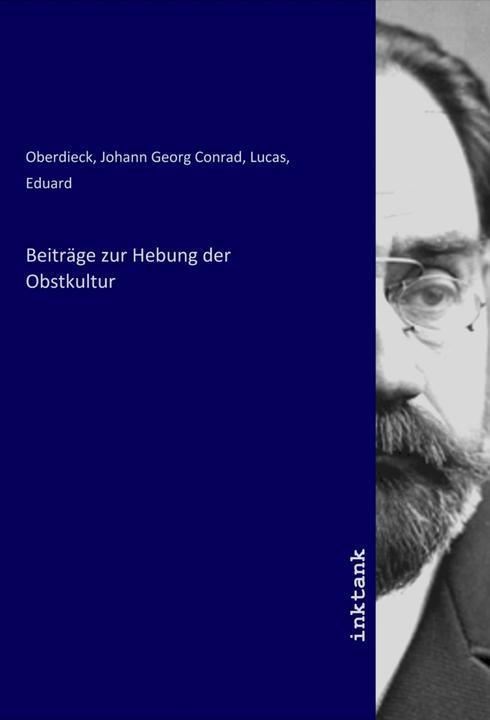 Produktbild Beiträge zur Hebung der Obstkultur (Eduard Lucas, Johann Georg Conrad Oberdieck, 2020)