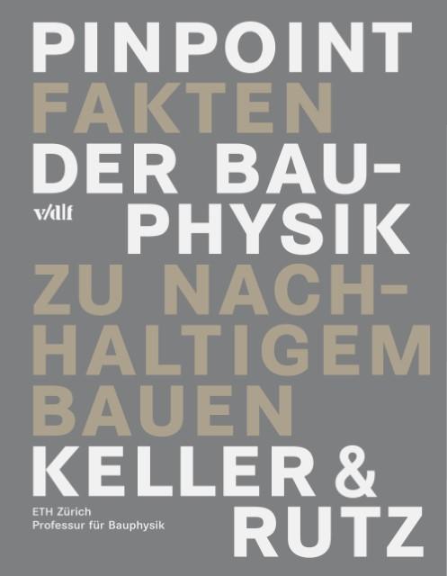 Produktbild Pinpoint Fakten der Bauphysik zu nachhaltigem Bauen (Deutsch, Keller, Stephan/Bernasconi, Hann, Renato/Gebhard, Rutz, Bruno/Ivann, 2011)