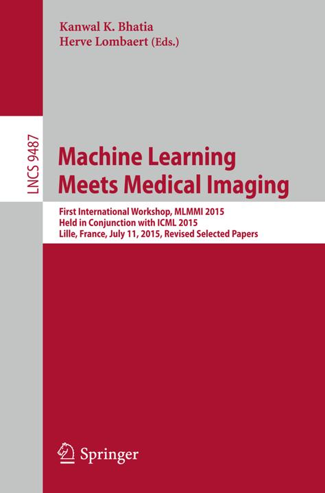 Produktbild Machine Learning Meets Medical Imaging (Englisch, Herve Lombaert, Kanwal K. Bhatia, 2015)