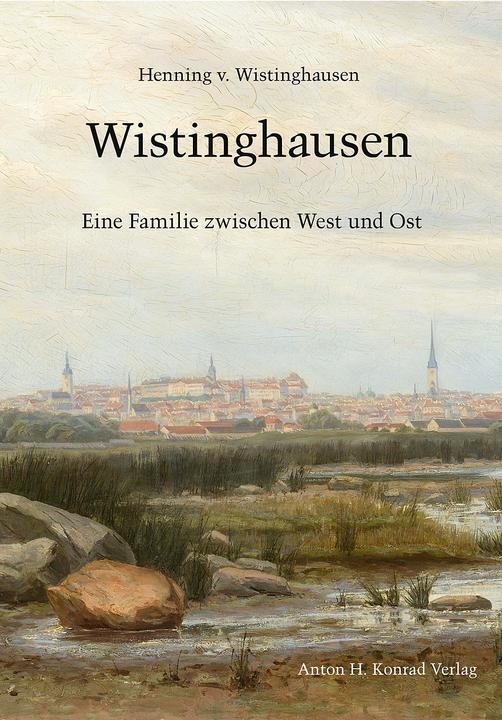Actual product image Wistinghausen - Eine Familie zwischen West und Ost (German, Henning von Wistinghausen, 2024)