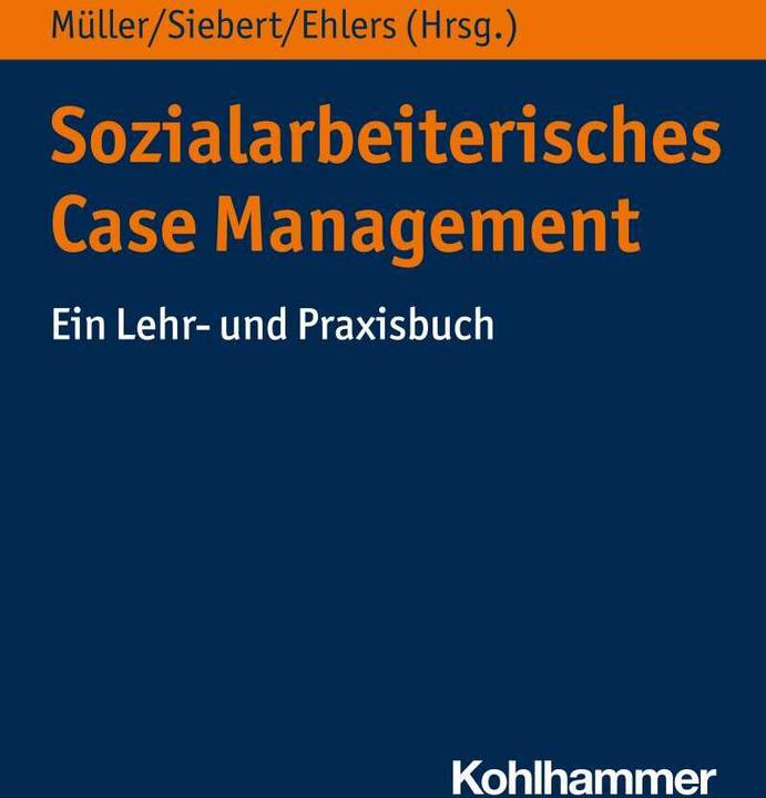 Produktbild Sozialarbeiterisches Case Management (Deutsch, Ines Arendt, Grit Annemüller, Annerose Siebert, Corinna Ehlers, Alexander Thomas, 2023)