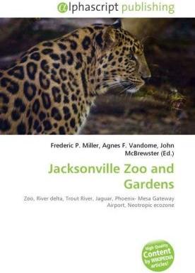 Produktbild Jacksonville Zoo and Gardens (Frederic P. Miller, John McBrewster, Agnes F. Vandome, 2010)