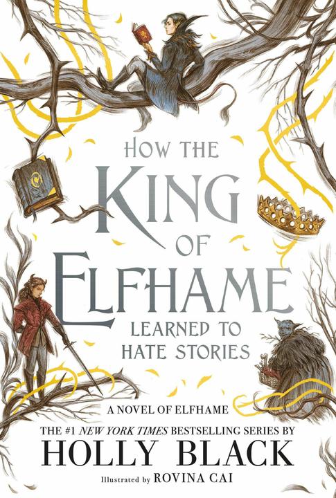 Image du produit How the King of Elfhame Learned to Hate Stories (Anglais, Noir Holly, Rovina Cai, 2024)