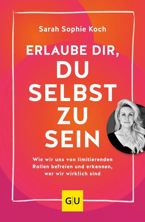 Produktbild Erlaube dir, du selbst zu sein (Deutsch, Sarah Sophie Koch, 2023)