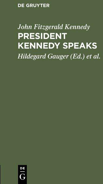 Image du produit President Kennedy speaks (Anglais, Hildegard Gauger, John Fitzgerald Kennedy, Hermann Metzger, 1964)