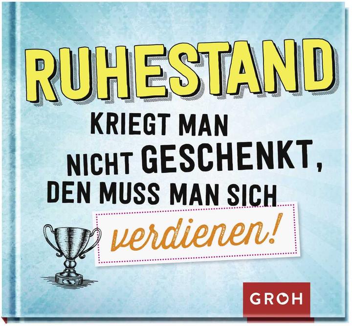 Image du produit La retraite n'est pas un cadeau, elle se mérite! (Allemand, Maison d'édition Groh, 2019)