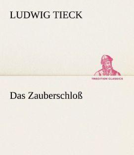 Actual product image Das Zauberschloss (Ludwig Tieck, 2012)