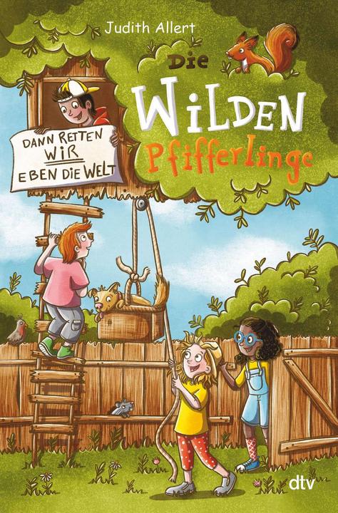 Produktbild Die wilden Pfifferlinge – Dann retten wir eben die Welt! (Deutsch, Judith Allert, Caroline Opheys, 2023)