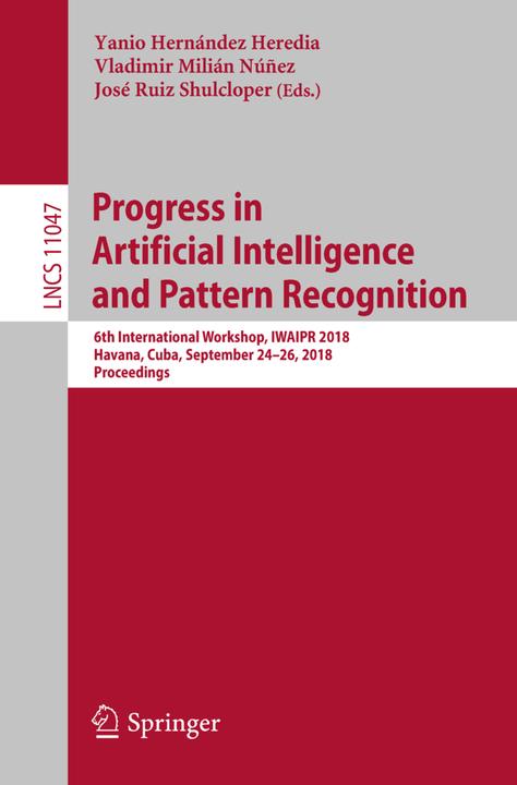 Actual product image Progress in Artificial Intelligence and Pattern Recognition (José Ruiz Shulcloper, Vladimir Milián Núñez, Yanio Hernández Heredia, 2018)
