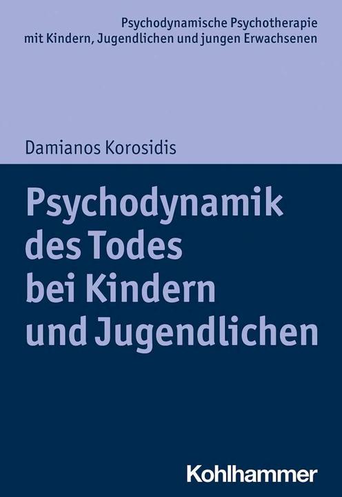 Produktbild Psychodynamik des Todes bei Kindern und Jugendlichen (Deutsch, Christiane Lutz, Hans Hopf, Arne Burchartz, Damianos Korosidis, 2020)