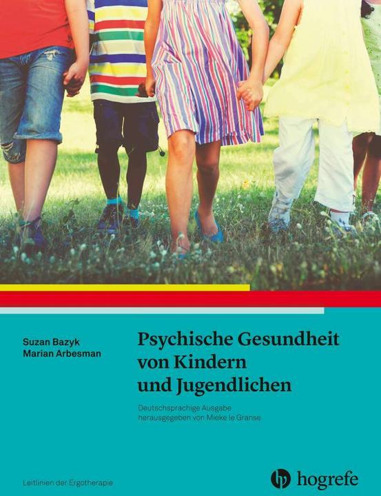 Actual product image Psychische Gesundheit von Kindern und Jugendlichen (German, Sabine Brinkmann Room: CB 101 Berding|Susan Bazyk|Marian Arbesman|Sabine Brinkmann|AOTA, Jutta, 2019)