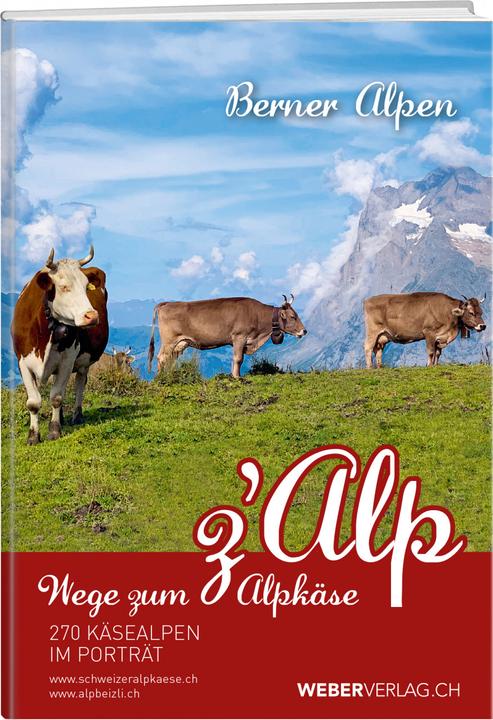 Produktbild Wege zum Alpkäse Berner Alpen (Deutsch, 2021)