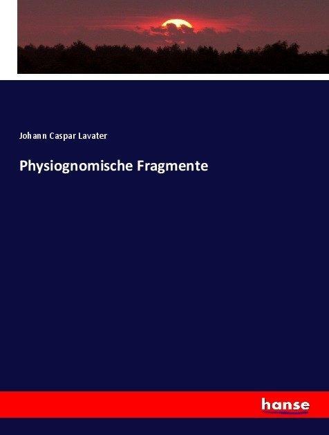Produktbild Physiognomische Fragmente (Johann Caspar Lavater, 2017)