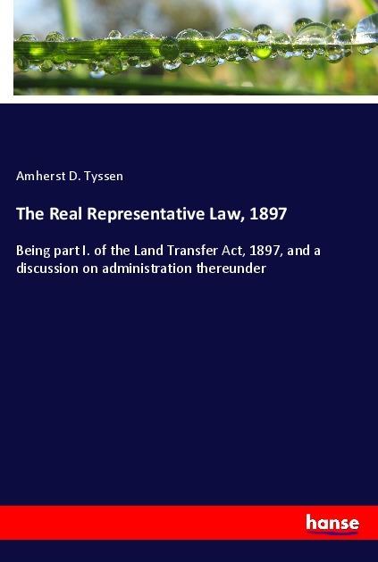 Produktbild The Real Representative Law, 1897 (Amherst D. Tyssen, 2018)
