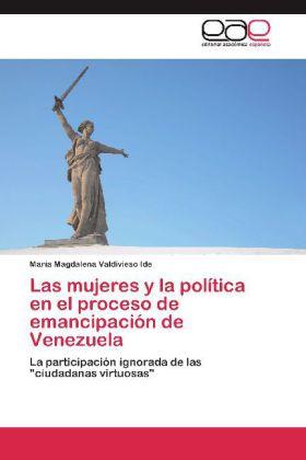 Produktbild Las mujeres y la política en el proceso de emancipación de Venezuela (María Magdalena Valdivieso Ide, 2012)