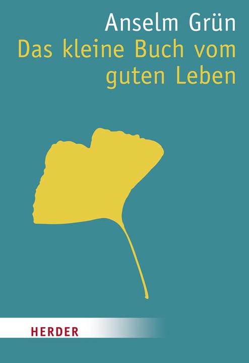 Produktbild Das kleine Buch vom guten Leben (Deutsch, Anselm Grün, 2005)
