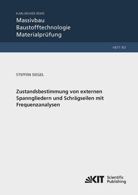 Produktbild Zustandsbestimmung von externen Spanngliedern und Schrägseilen mit Frequenzanalysen (Steffen Siegel, 2018)