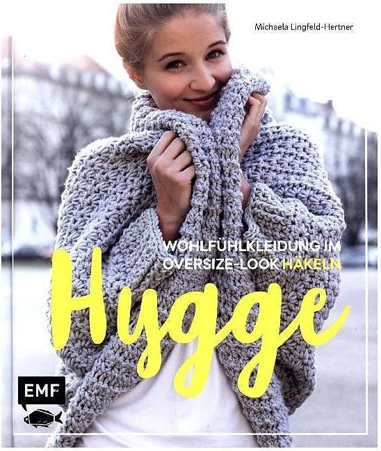 Hygge - vestiti di benessere all'uncinetto in look oversize (Tedesco)