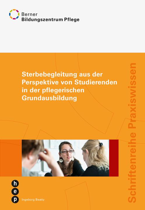 Produktbild Sterbebegleitung aus der Perspektive von Studierenden in der pflegerischen Grundausbildung (Deutsch, Ingeborg Beatty, 2013)