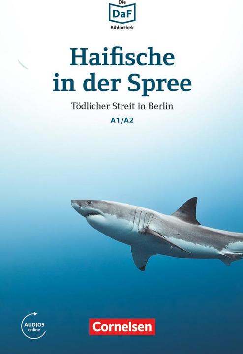 Immagine prodotto Die DaF Bibliothek A1/A2. Haifische in der Spree. Tödlicher Streit in Berlin (Tedesco, Roland Dittrich, 2016)