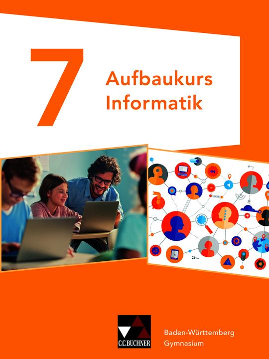 Produktbild Informatik – Gymnasium Baden-Württemberg / Aufbaukurs Informatik GY Baden-Württemberg (Deutsch, Erich Beer, Marco Laumanns, Timo Kieselmann, Daniel Truppel, Patrick Wagner, 2021)