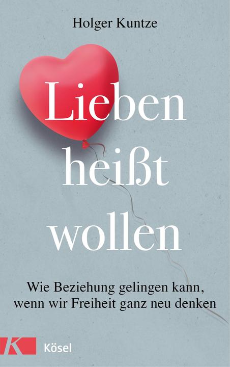 Actual product image Lieben heisst wollen (German, Holger Kuntze, 2018)