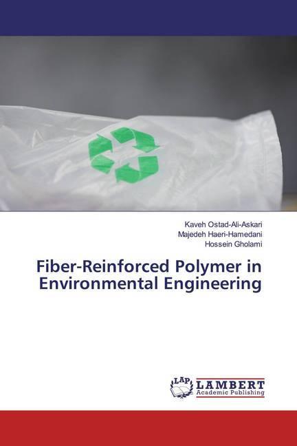 Immagine prodotto Fiber-Reinforced Polymer in Environmental Engineering (Tedesco, Hossein Gholami, Majedeh Haeri-Hamedani, Kaveh Ostad-Ali-Askari, 2020)