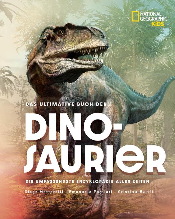 Immagine prodotto National Geographic Das ultimative Buch der Dinosaurier. Die umfassendste Enzyklopädie aller Zeiten (Tedesco, Emanuela Pagliari, Banfi Cristina, 2023)