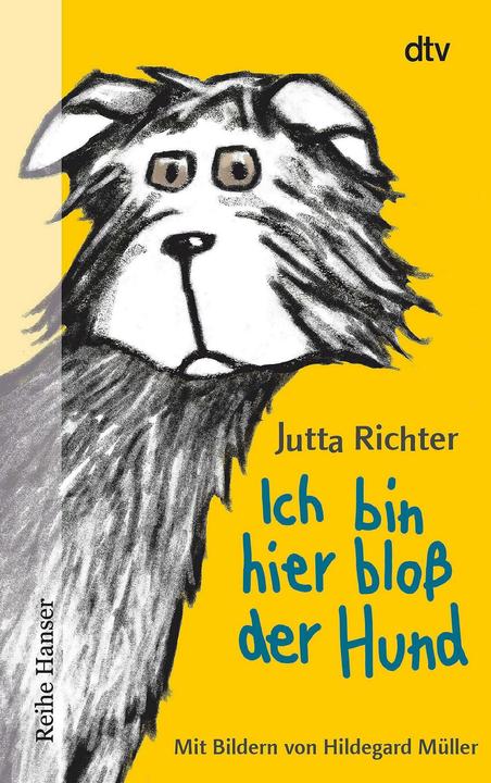 Produktbild Ich bin hier bloss der Hund (Deutsch, Hildegard Müller, Jutta Richter, 2015)