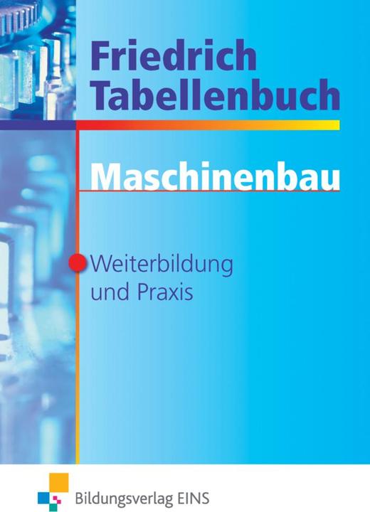 Produktbild Friedrich Tabellenbuch. Maschinenbau (Deutsch, Antonius Lipsmeier, 2008)