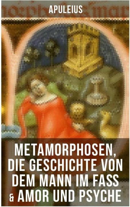 Produktbild Apuleius: Metamorphosen, Die Geschichte von dem Mann im Fass & Amor und Psyche (Latein, Apuleius, 2022)