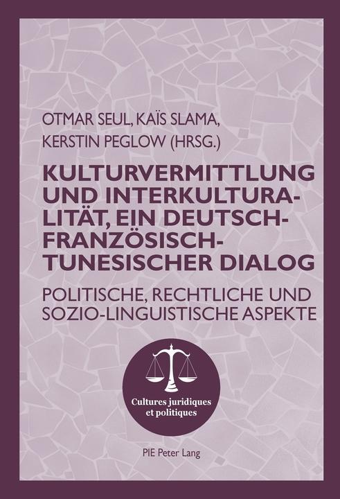 Immagine prodotto Kulturvermittlung und Interkulturalität, ein Deutsch-Französisch-Tunesischer Dialog (Francese, Tedesco, Otmar Seul, Kerstin Peglow, Kaïs Slama, 2016)