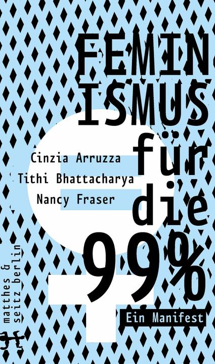 Image du produit Feminismus für die 99% (Allemand, Tithi Bhattacharya, Nancy Fraser, Cinzia Arruzza, 2019)