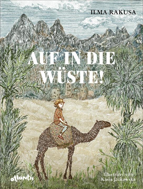 Produktbild Auf in die Wüste! (Deutsch, Kasia Jackowska, Ilma Rakusa, 2024)
