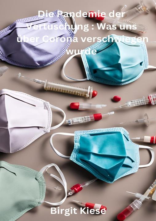 Immagine prodotto Die Pandemie der Vertuschung: Was uns über Corona verschwiegen wurde (Tedesco, Birgit Kiese, 2024)