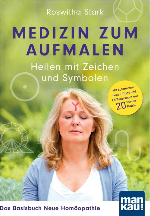 Actual product image Medizin zum Aufmalen: Heilen mit Zeichen und Symbolen. Das Basisbuch Neue Homöopathie (German, Roswitha Stark, 2025)
