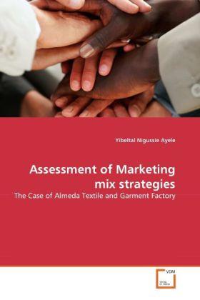 Actual product image Assessment of Marketing mix strategies (Yibeltal Nigussie Ayele, 2010)