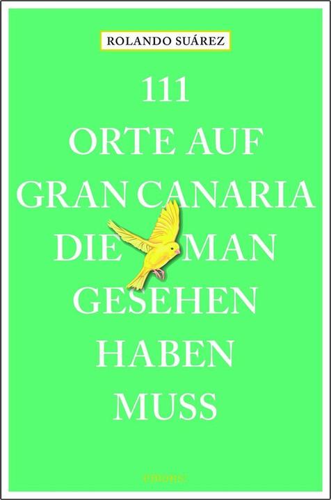 Immagine prodotto 111 Orte auf Gran Canaria, die man gesehen haben muss (Tedesco, Rolando G. Suárez, 2018)
