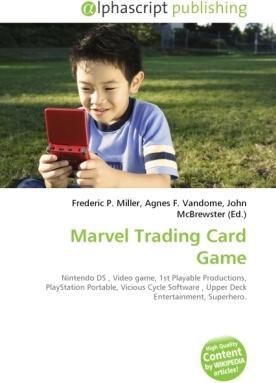 Actual product image Marvel Trading Card Game (Frederic P. Miller, Agnes F. Vandome, John McBrewster, 2010)