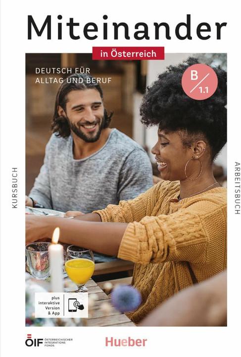 Produktbild Miteinander in Österreich – Deutsch für Alltag und Beruf B1.1 (Deutsch, Lukas Mayrhofer, Carola Hamann, Ines Haelbig, Daniela Niebisch, Andrea K. Heckert, Dagmar Giersberg, Felix Steffan, Eos Paul, 2025)
