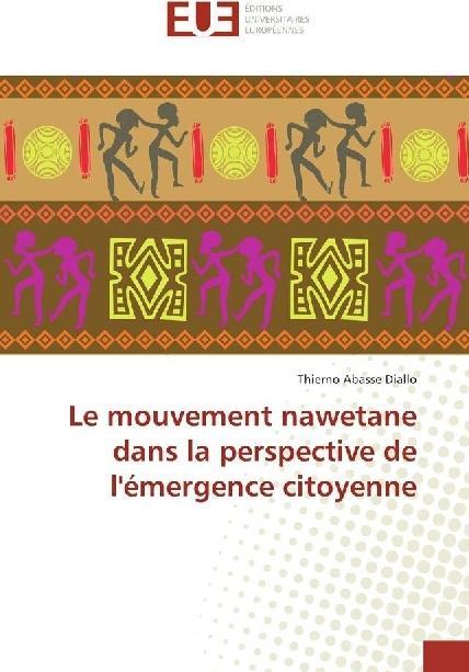 Produktbild Le mouvement nawetane dans la perspective de l'émergence citoyenne (Thierno Abasse Diallo, 2017)