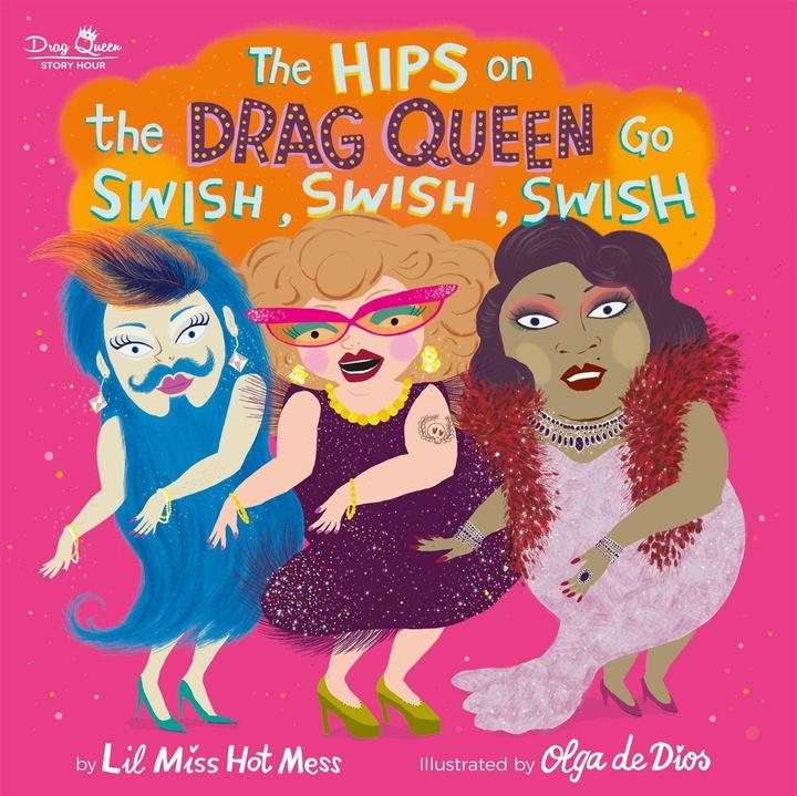Immagine prodotto The Hips on the Drag Queen Go Swish, Swish, Swish (Inglese, Lil Miss Hot Mess, 2020)