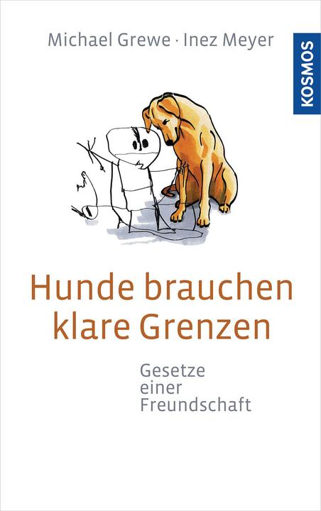 Produktbild Kosmos Hunde brauchen klare Grenzen (Deutsch, Inez Meyer, Michael Grewe, 2010)