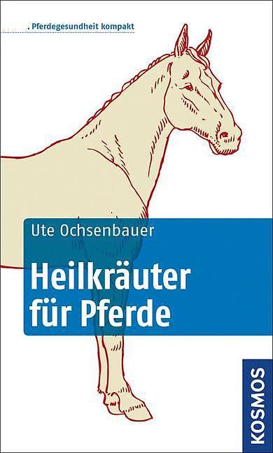 Immagine prodotto Kosmos Heilkräuter für Pferde (Tedesco, Ute Oxbuilder)