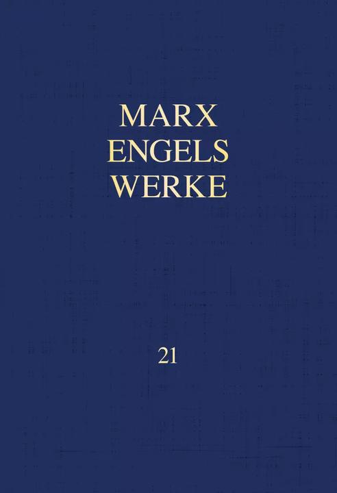 Produktbild MEW / Marx-Engels-Werke Band 21 (Deutsch, Karl Marx, Friedrich Engels, Rosa-Luxemburg-Stiftung, 2023)